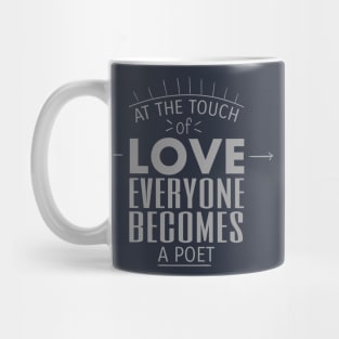 At The Touch Of Love Everyone Becomes Poet Text Art Mug
